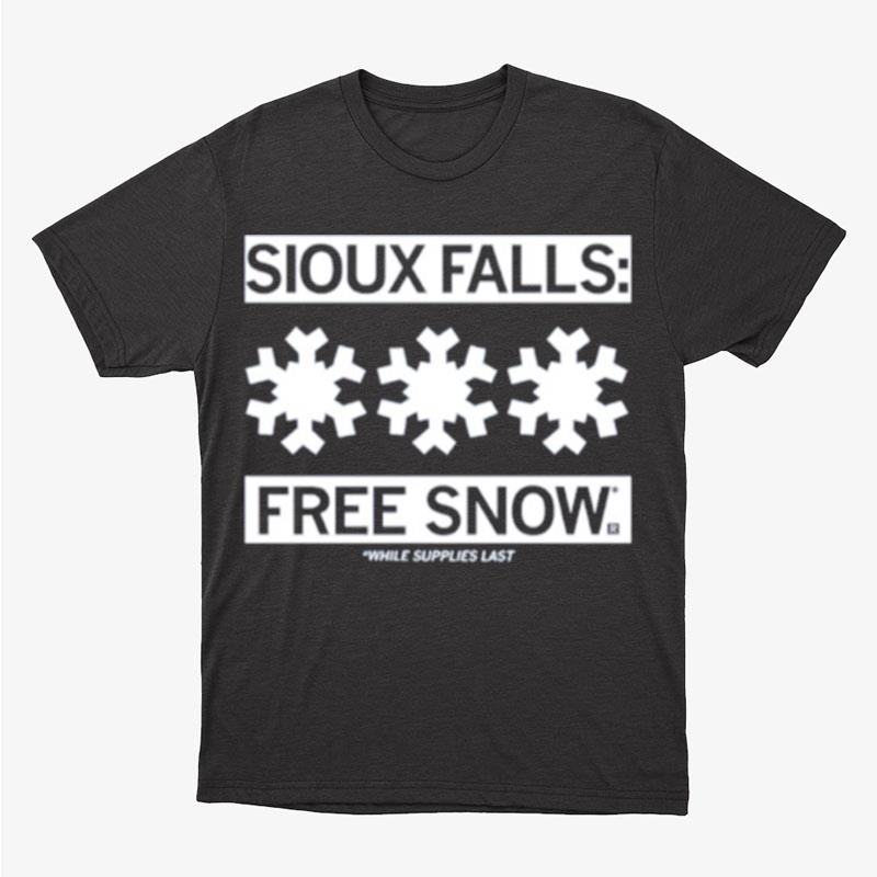 Sioux Falls Free Snow While Supplies Las Unisex T-Shirt Hoodie Sweatshirt