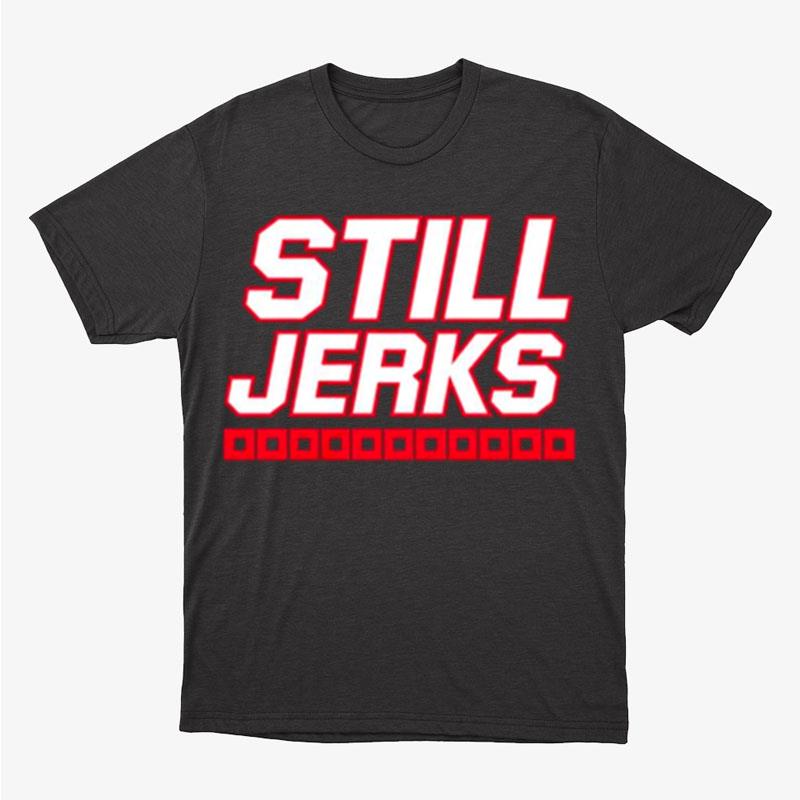 Still Jerks Carolina Hockey Unisex T-Shirt Hoodie Sweatshirt