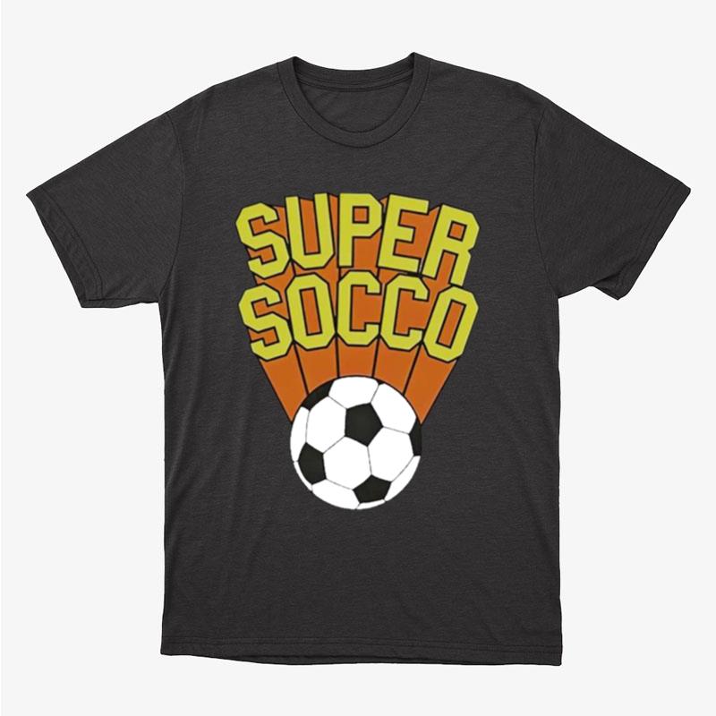 Super Socco Unisex T-Shirt Hoodie Sweatshirt