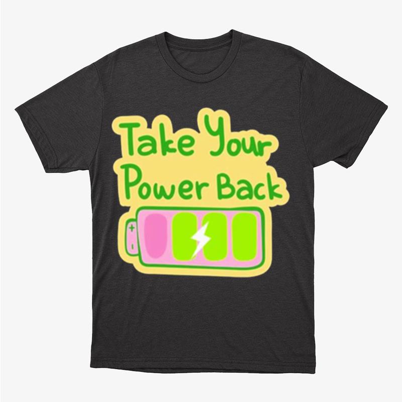 Take Your Power Back Unisex T-Shirt Hoodie Sweatshirt