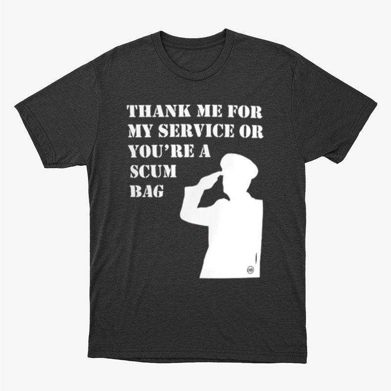 Thank Me For My Service Scumbag Unisex T-Shirt Hoodie Sweatshirt