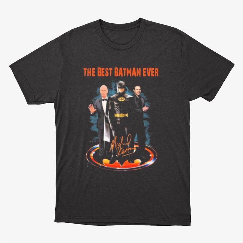 The Best Batman Ever Michael Keaton Robert Lowery Signature Unisex T-Shirt Hoodie Sweatshirt