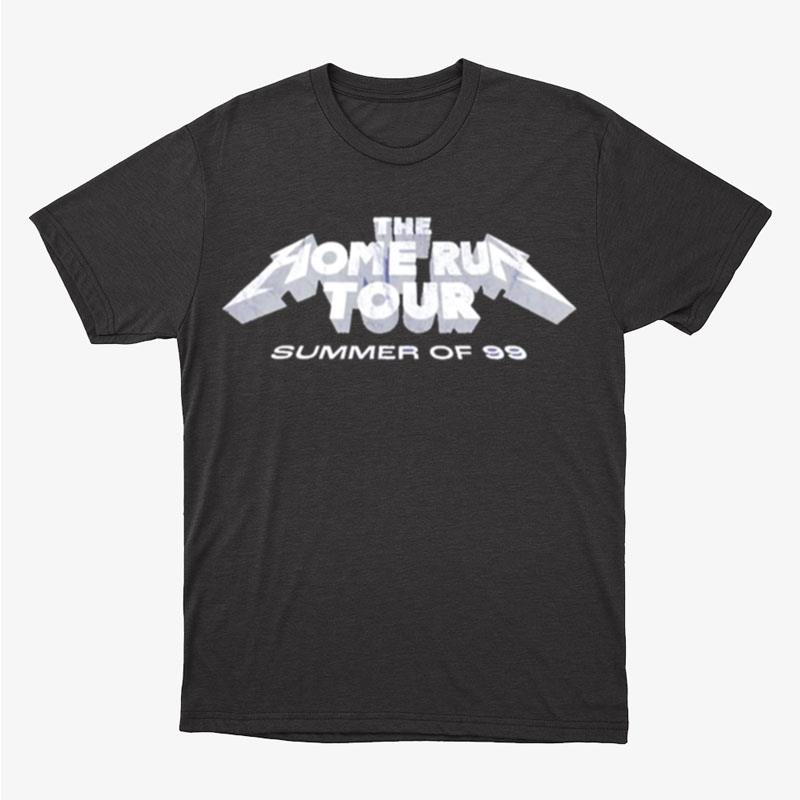 The Home Run Tour Summer Of 99 Unisex T-Shirt Hoodie Sweatshirt