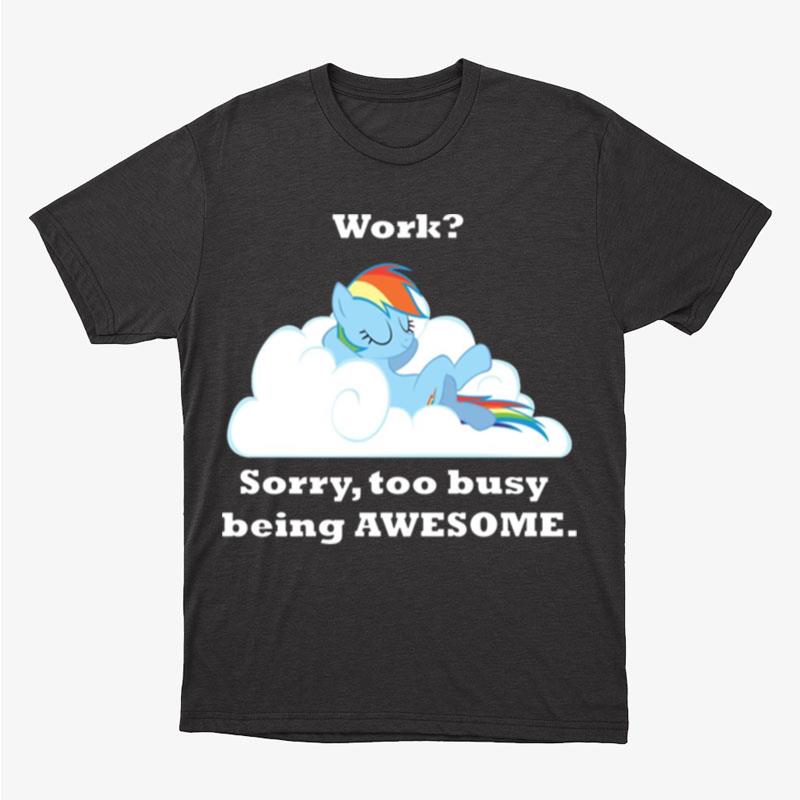 Too Busy Being Awesome My Little Pony Unisex T-Shirt Hoodie Sweatshirt