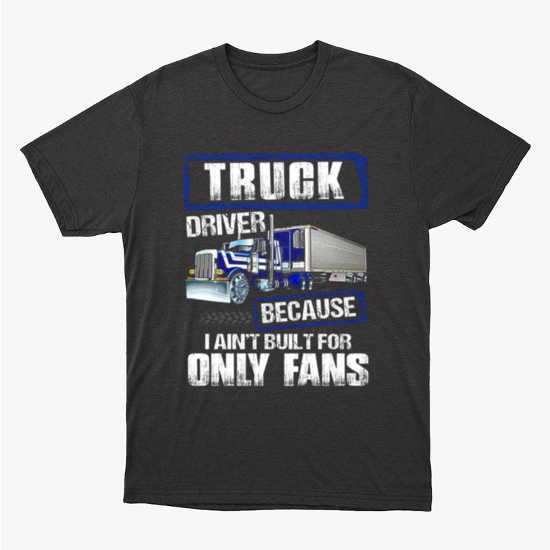 Truck Driver Unisex T-Shirt Hoodie Sweatshirt