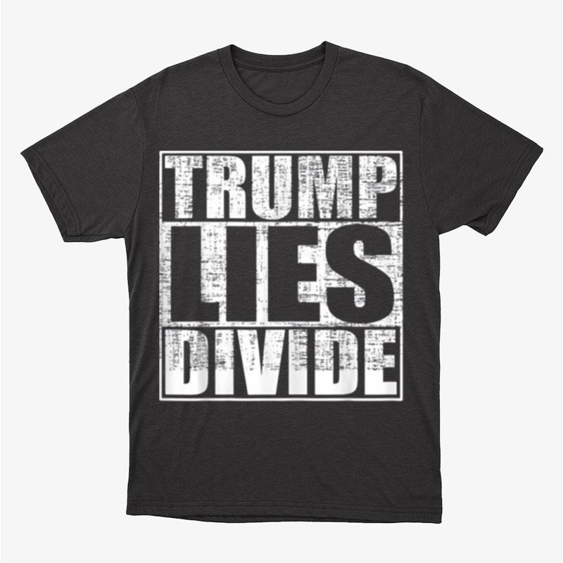 Trump Lies Divide Donald Trump Lies Matter 2024 Unisex T-Shirt Hoodie Sweatshirt