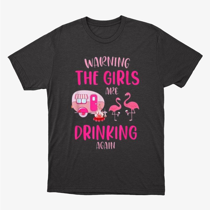 Warning The Girls Are Drinking Again Cute Camping Flamingo Unisex T-Shirt Hoodie Sweatshirt