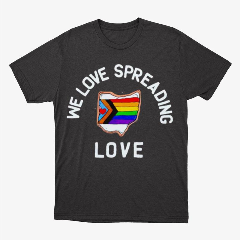 We Love Spreading Love Lgbtq Unisex T-Shirt Hoodie Sweatshirt