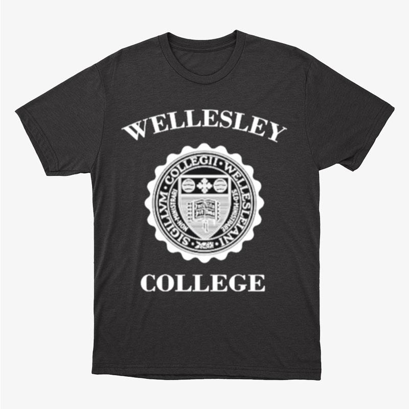 Wellesley College Unisex T-Shirt Hoodie Sweatshirt