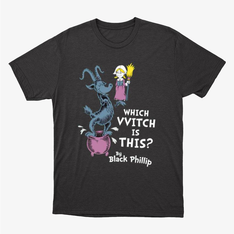 Which Vvitch Is This By Black Phillip Unisex T-Shirt Hoodie Sweatshirt