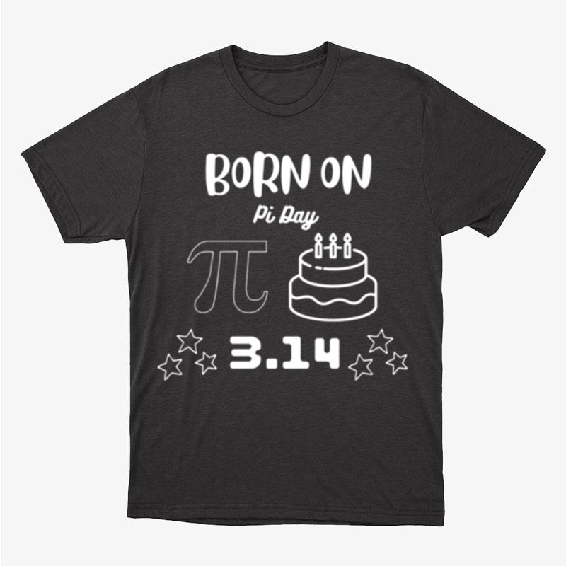 Born On Pi Day Unisex T-Shirt Hoodie Sweatshirt