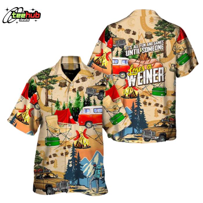 Camping It's All Fun And Games Until Someone Loses A Weiner Hawaiian Shirt