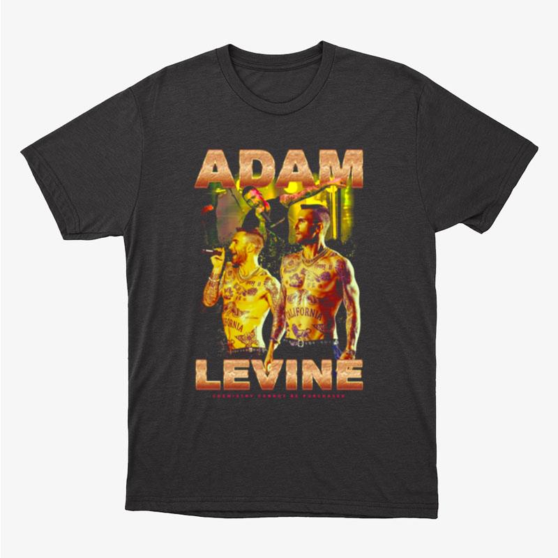 Chemistry Cannot Be Purchased Adam Levine Unisex T-Shirt Hoodie Sweatshirt