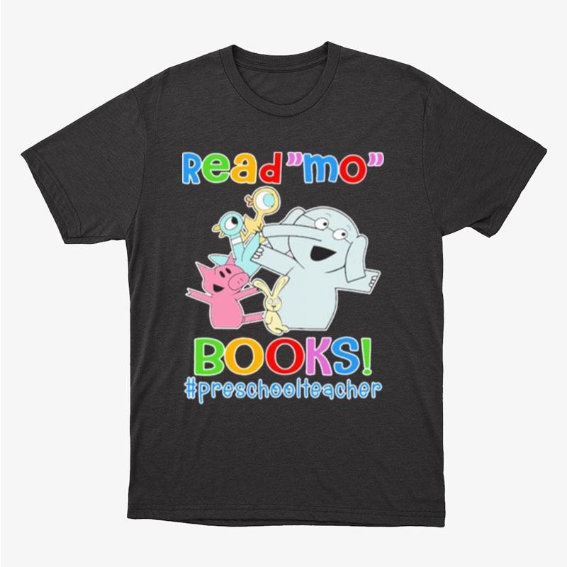 Elephant And Piggie Biggie Read Mo Books Preschool Teacher Unisex T-Shirt Hoodie Sweatshirt