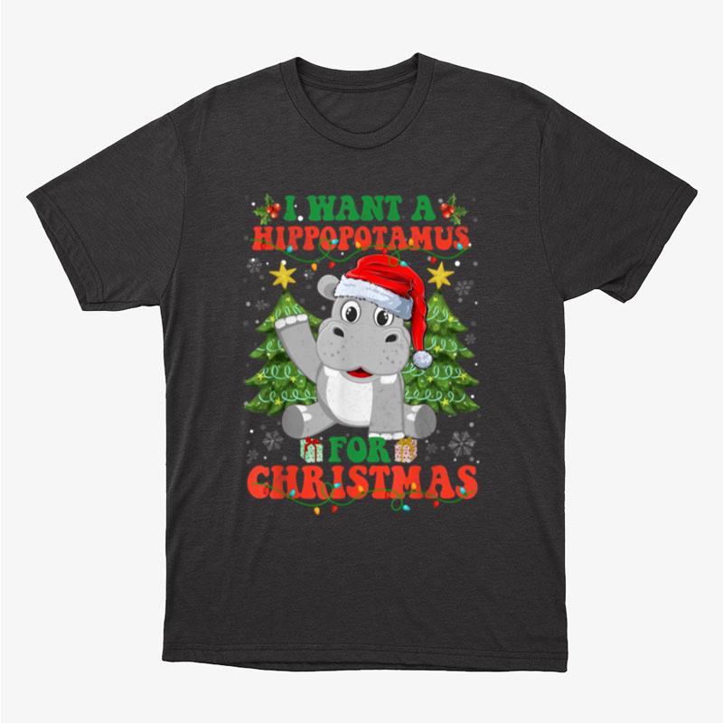 I Want A Hippopotamus For Christmas Santa Hippo Lover Xmas Unisex T-Shirt Hoodie Sweatshirt