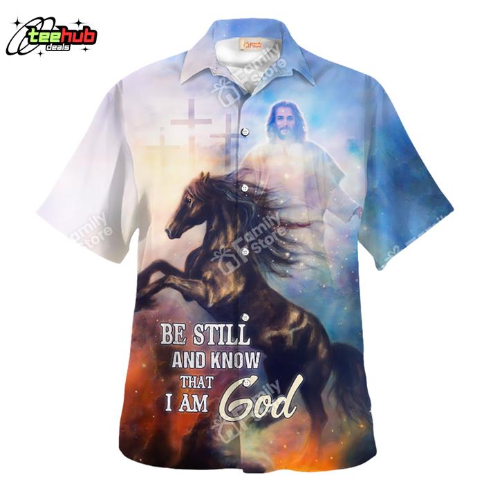 Jesus Be Still And Know That I Am God Horse Hawaiian Shirt