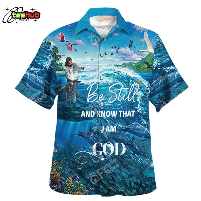 Jesus Be Still And Know That I Am God In The Sea Hawaiian Shirt