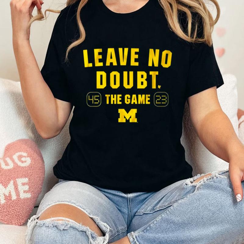 Leave No Doubt The Game Michigan Football Unisex T-Shirt Hoodie Sweatshirt