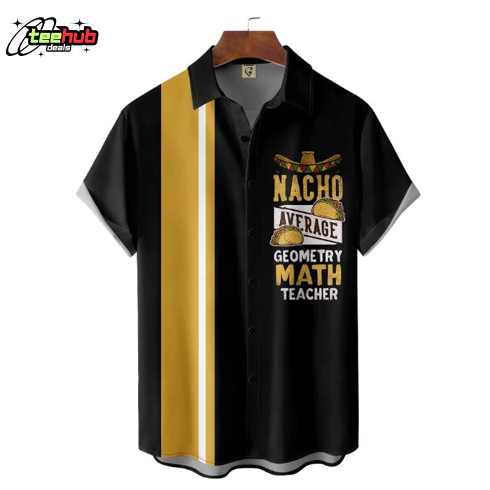 Mexican Culture Nacho Average Geometry Math Teacher Hawaiian Shirt