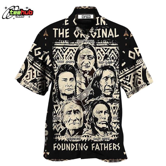 Native Pride Peaceful Forever Founding Fathers Hawaiian Shirt