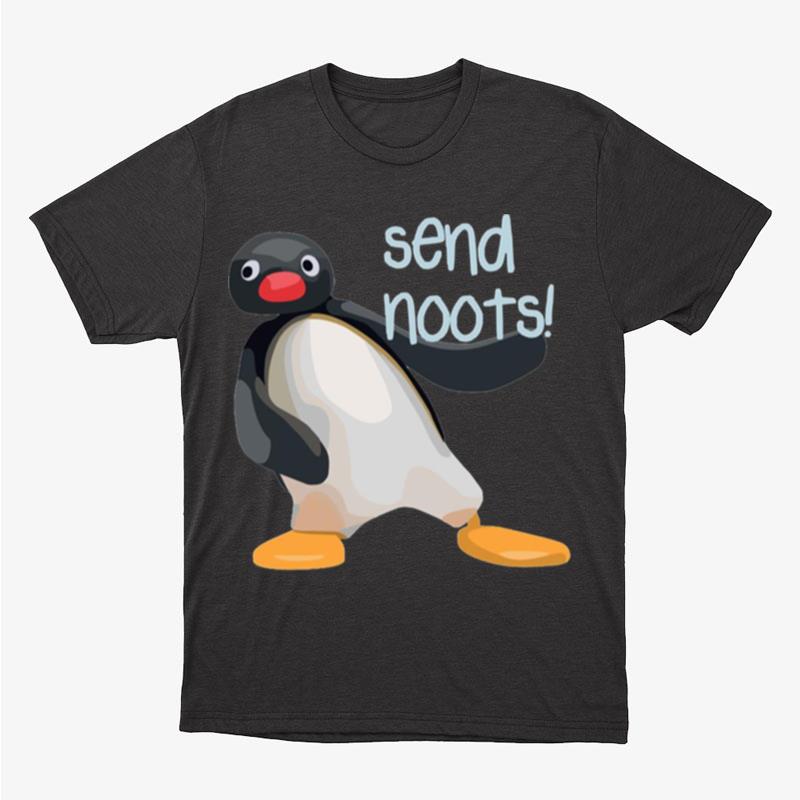 Send Noots Meme Pingu The Pengouin Unisex T-Shirt Hoodie Sweatshirt