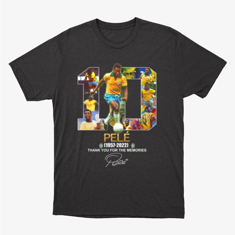 Thank You For The Memories Signature King Of Football Pele Brazil Unisex T-Shirt Hoodie Sweatshirt