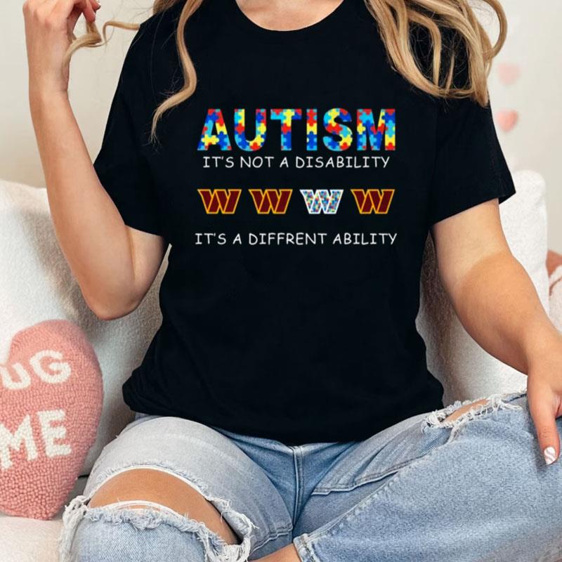 Washington Commanders Autism It's Not A Disability It's A Different Ability Unisex T-Shirt Hoodie Sweatshirt